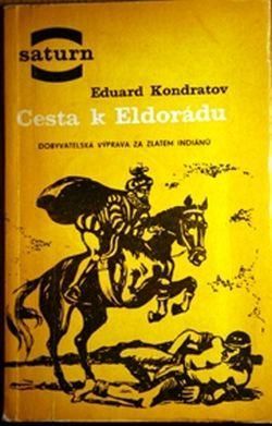 Eduard Kondratov Cesta k Eldorádu
