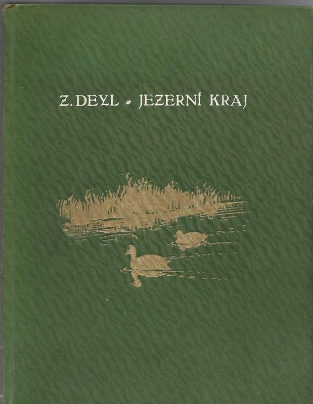 Zdeněk Deyl Jezerní kraj. ilustrace Antonín Pospíšil