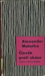 Alexander Matuška Člověk proti zkáze : pokus o Karla Čapka 