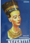Philipp Vandenberg Nefertiti (královna tajemné krásy)
