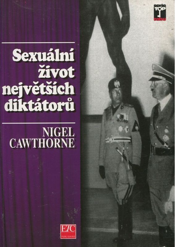 Nigel Cawthorne Sex a lásky největších diktátorů