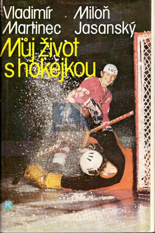 Miloň Jasanský & Vladimír Martinec Můj život s hokejkou