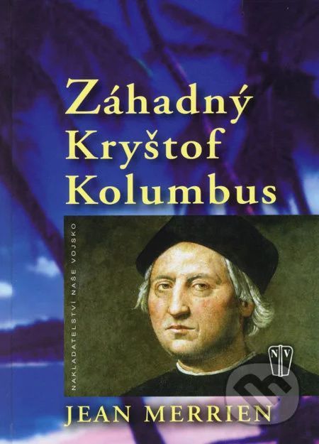 Jean Merrien Záhadný Kryštof Kolumbus