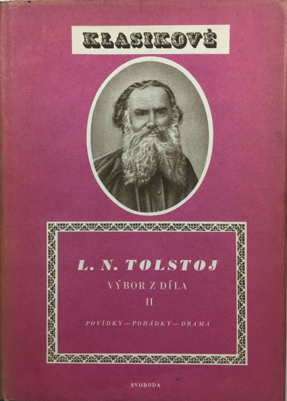 Lev Nikolajevič Tolstoj Výbor z díla II. Povídky - Pohádky - Drama