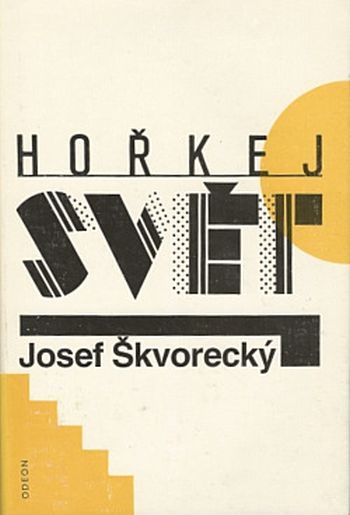 Josef Škvorecký Hořkej svět