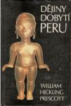 William Hickling Prescott Dějiny dobytí Peru