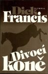 Dick Francis Divocí koně.
