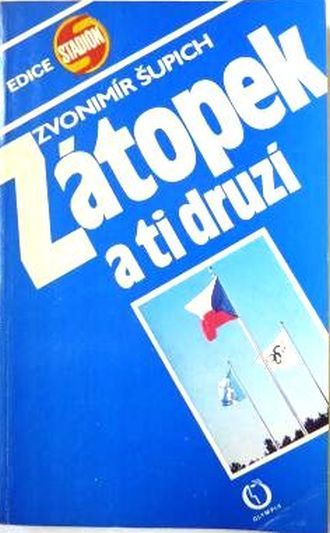 Zvonimír Šupich Zátopek a ti druzí