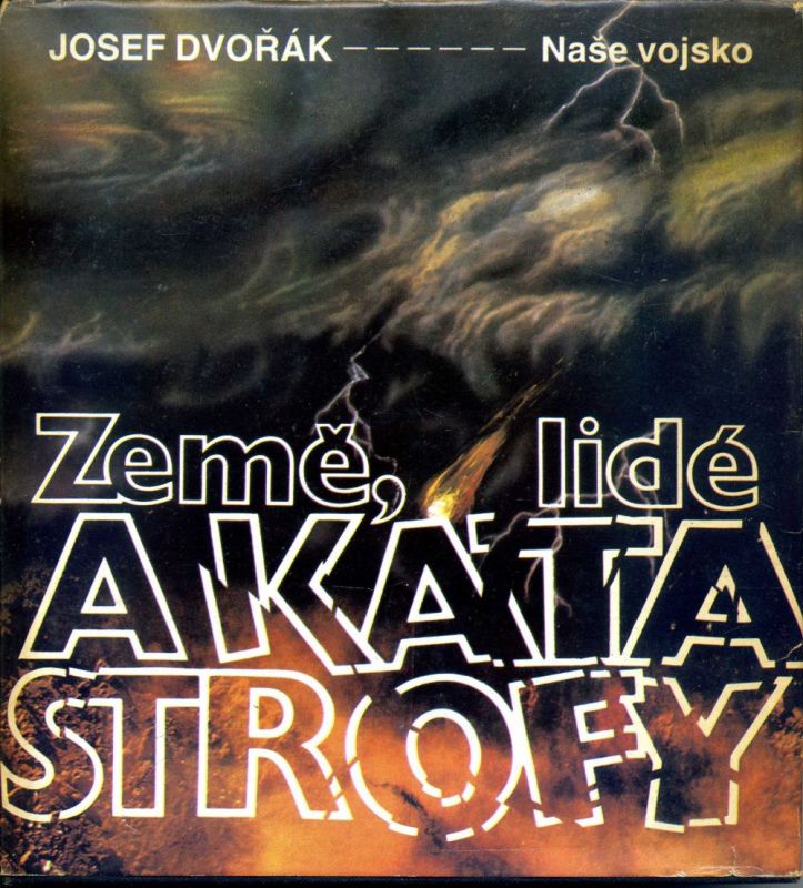 Josef Dvořák Země, lidé a katastrofy