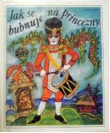 Beneš Metod Kulda Jak se bubnuje na princezny ilustrace Lumír Ševčík