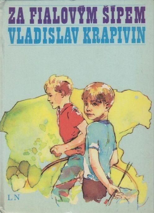 Vladislav Petrovič Krapivin Za fialovým šípem ilustrace Jiří Říha