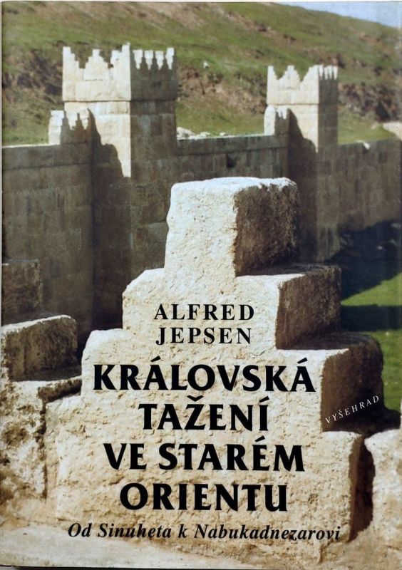 Alfred Jepsen Královská tažení ve starém Orientu