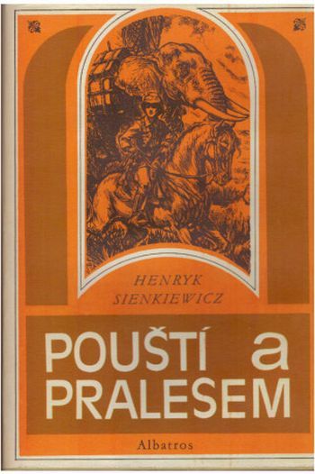 Henryk Sienkiewicz Pouští a pralesem ilustrace Václav Junek.