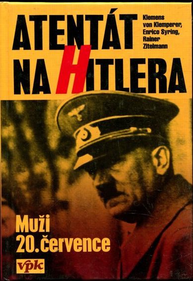 Rainer Zitelmann Atentát na Hitlera. Muži 20. července