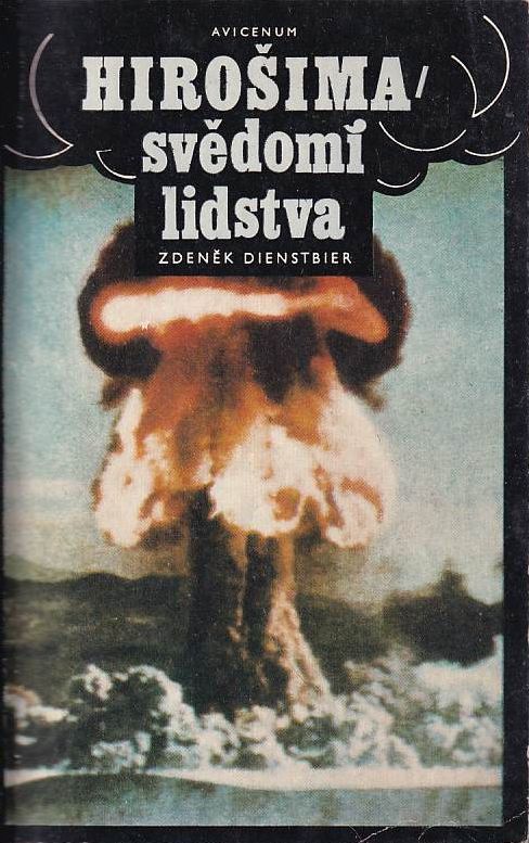 Zdeněk Dienstbier Hirošima - svědomí lidstva