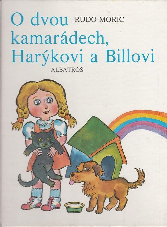 Rudo Moric O dvou kamarádech, Harýkovi a Billovi ilustrace Jan Lebiš