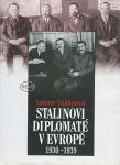 Sabine Dullinová Stalinovi diplomaté v Evropě 1930 - 1939