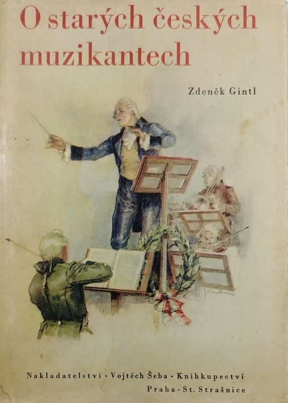 Zdeněk Gintl O starých českých muzikantech ilustrace J.Goth