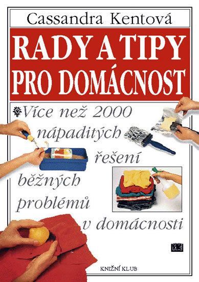 Cassandra Kent Rady a tipy pro domácnost