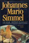 Johannes Mario Simmel Hurá, ještě žijeme.