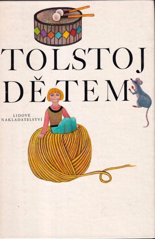 Lev Nikolajevič Tolstoj Dětem ilustrace Jitka Kolinská.