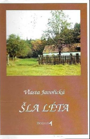 Vlasta Javořická Šla léta