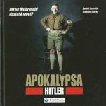 Daniel Costelle & Isabelle Clarke Apokalypsa – Hitler