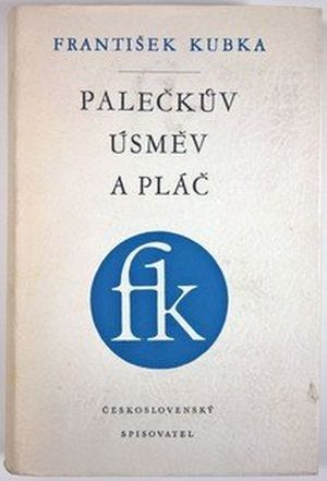 František Kubka Palečkův úsměv a pláč