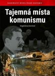 Magdalena Karelová Dvořáková Tajemná místa komunismu 