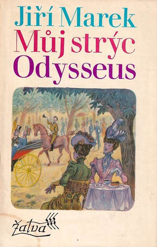 Jiří Marek Můj strýc Odysseus