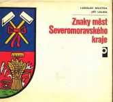 Jiří Louda & Ladislav Baletka Znaky měst Severomoravského kraje 