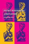 Josef Moník Psi bez rodokmenu