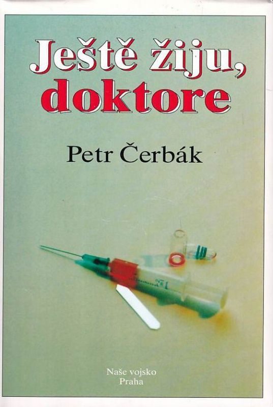 Petr Čerbák Ještě žiju,doktore