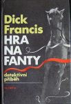 Dick Francis Hra na fanty 