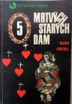 Hans Gruhl Pět mrtvých starých dam (