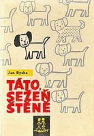 Jan Ryska Táto, sežeň štěně ilustrace Josef Paleček