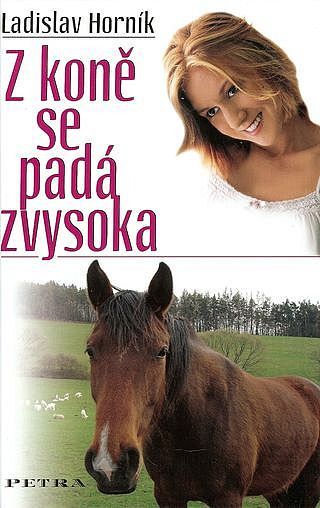 Ladislav Horník Z koně se padá zvysoka