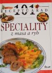 101 receptů a rad.Speciality z masa a ryb