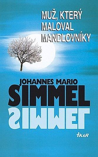 Johannes Mario Simmel Muž, který maloval mandlovníky