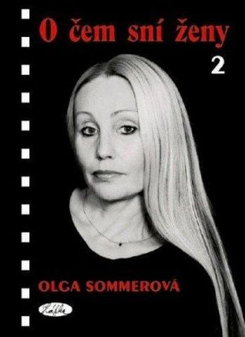 Olga Sommerová O čem sní ženy 2