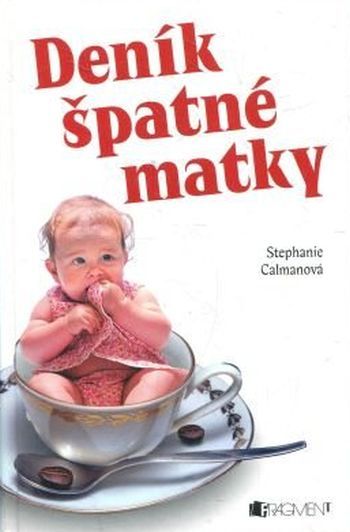 Stephanie Calman Deník špatné matky