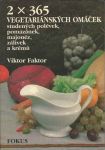 Viktor Faktor 2 x 365 vegetariánských omáček