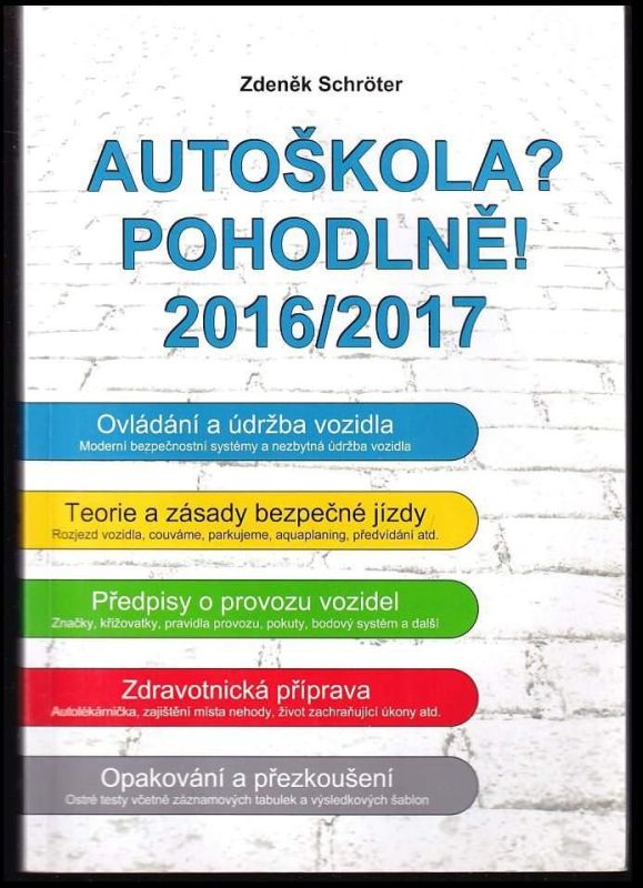 Zdeněk Schröter Autoškola? Pohodlně! 2017