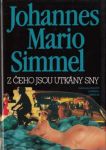 Johannes Mario Simmel Z čeho jsou utkány sny