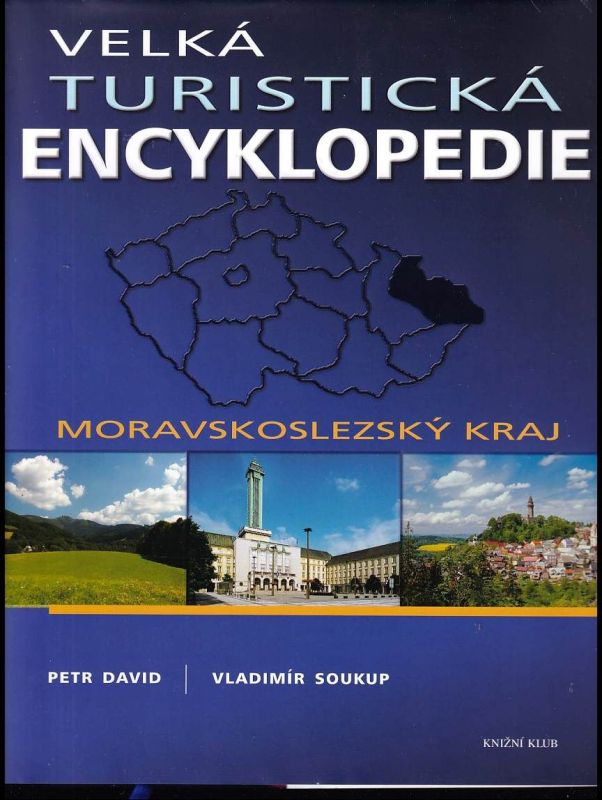P.David,Vl. Soukup Velká turistická encyklopedie -Moravskoslezský kraj
