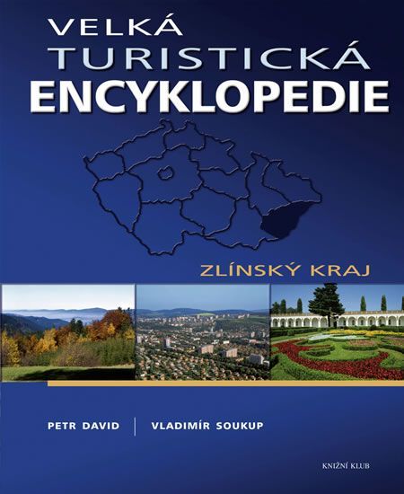 P.David,Vl. Soukup Velká turistická encyklopedie -Zlínský kraj