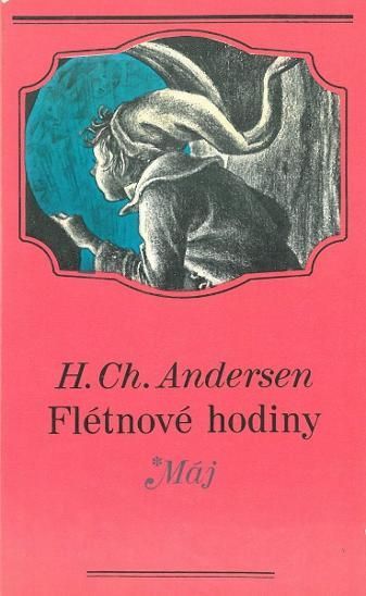 Hans Christian Andersen Flétnové hodiny ilustrace Cyril Bouda