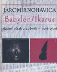 Jaromír Nohavica Babylon / Ikarus klavírní výtah a zpěvník nové písně