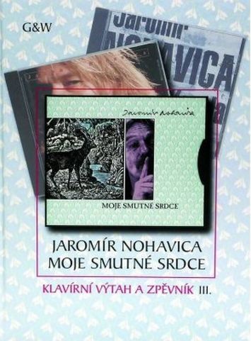 Jaromír Nohavica Moje smutné srdce, klavírní výtah a zpěvník III