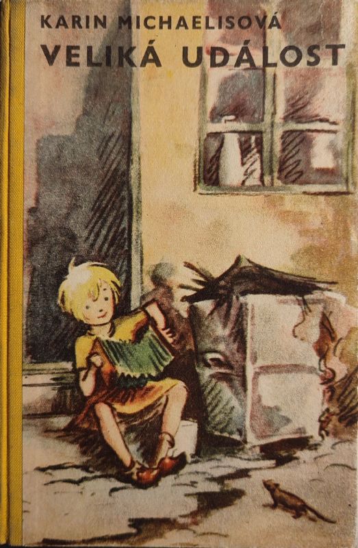 Karin Michaëlis Veliká událost ilustrace Marie Hjulerová 1937